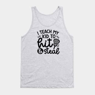 I Teach My Kid Hit And Steal Lacrosse Mom Dad Cute Funny Tank Top
